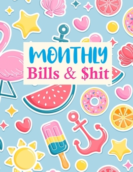 Paperback Monthly Bills & $hit: Nifty Monthly Budget Planner (Undated - Start Any Time) Paycheck Bill Tracker (Budget Planning) Personal or Business A Book