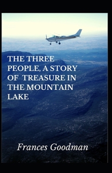 The Three People, A Story of Treasure in The Mountain Lake