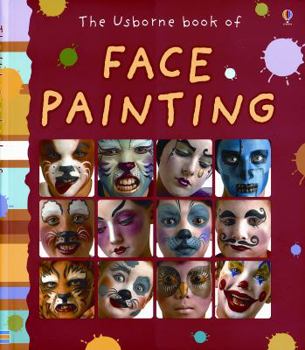 The Usborne Book of Face Painting (Usborne How to Guides)