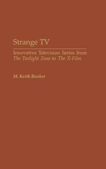 Hardcover Strange TV: Innovative Television Series from the Twilight Zone to the X-Files Book