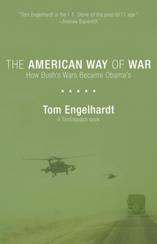 Paperback The American Way of War: How Bush's Wars Became Obama's Book