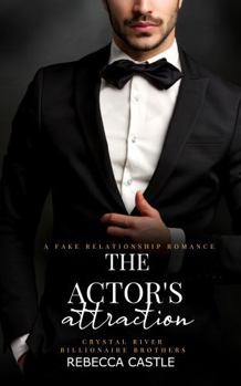 Paperback The Actor's Attraction: (Crystal River Billionaire Brothers #4) Book