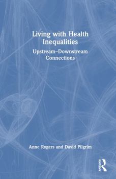 Hardcover Living with Health Inequalities: Upstream-Downstream Connections Book