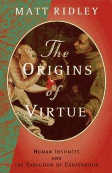 Hardcover The Origins of Virtue: Human Instincts and the Evolution of Cooperation Book