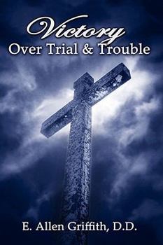 Paperback Victory Over Trial and Trouble Book