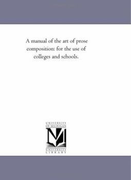 A Manual of the Art of Prose Composition: For the Use of Colleges and Schools
