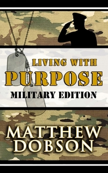 Paperback Living With Purpose: Military Edition Book