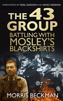 Paperback The 43 Group: Battling with Mosley's Blackshirts Book