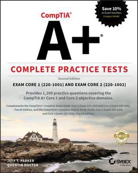 Paperback Comptia A+ Complete Practice Tests: Exam Core 1 220-1001 and Exam Core 2 220-1002 Book