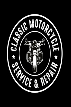 Paperback Classic Motorcycle Service and Repair Notebook: Dot Grid 6x9 Dotted Bullet Journal and Notebook 120 Pages for vehicle mechanic and biker Book