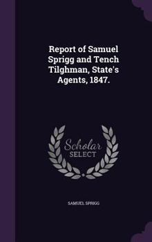 Hardcover Report of Samuel Sprigg and Tench Tilghman, State's Agents, 1847. Book