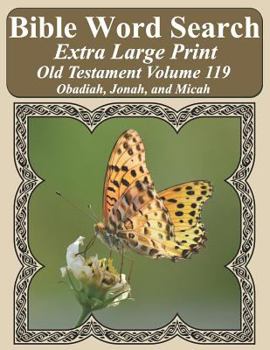 Paperback Bible Word Search Extra Large Print Old Testament Volume 119: Obadiah, Jonah, and Micah Book