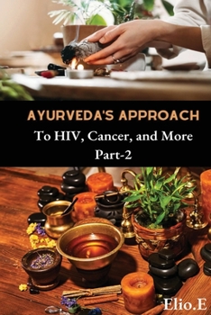 Paperback Ayurveda's Approach To HIV Cancer And More Book