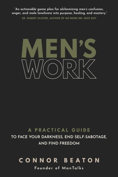 Paperback Men's Work: A Practical Guide to Face Your Darkness, End Self-Sabotage, and Find Freedom Book