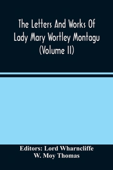 Paperback The Letters And Works Of Lady Mary Wortley Montagu (Volume Ii) Book