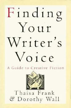 Hardcover Finding Your Writer's Voice: A Guide to Creative Fiction Book