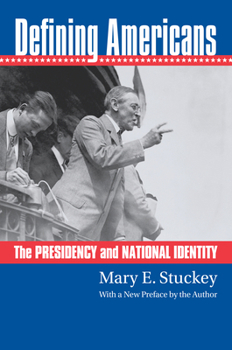 Paperback Defining Americans: The Presidency and National Identity Book