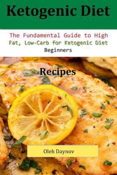 Paperback Ketogenic Diet Recipes: The Fundamental Guide to High Fat, Low-Carb for Ketogen Book