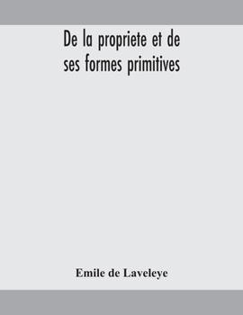 De la propriete et de ses formes primitives