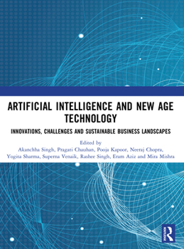 Paperback Artificial Intelligence and New Age Technology: Innovations, Challenges and Sustainable Business Landscapes Book