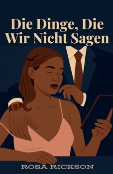 Paperback Die Dinge, Die Wir Nicht Sagen [German] Book