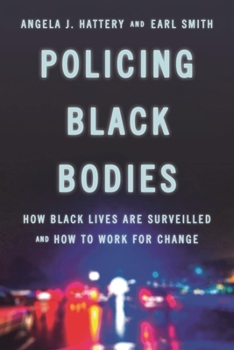Hardcover Policing Black Bodies: How Black Lives Are Surveilled and How to Work for Change Book