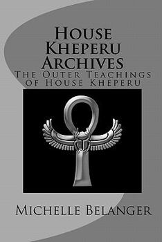 Paperback House Kheperu Archives: The Outer Teachings of House Kheperu Book