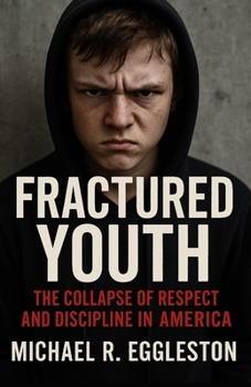 Paperback Fractured Youth: The Collapse of Respect and Discipline in America Book