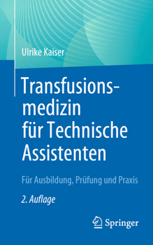 Paperback Transfusionsmedizin Für Technische Assistenten: Für Ausbildung, Prüfung Und PRAXIS [German] Book