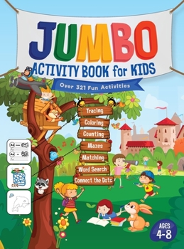 Hardcover Jumbo Activity Book for Kids: Over 321 Fun Activities For Kids Ages 4-8 Workbook Games For Daily Learning, Tracing, Coloring, Counting, Mazes, Match Book