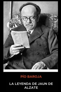 Pío Baroja - La leyenda de Jaun de Alzate - Book #4 of the Tierra Vasca