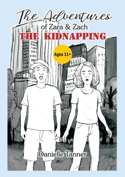 Paperback The Adventures of Zara & Zach - The Kidnapping Book