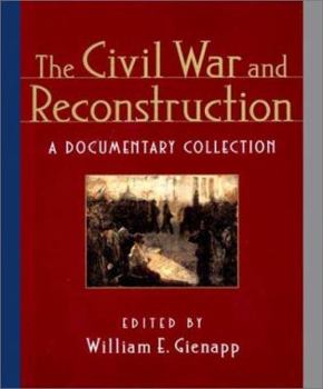 Paperback The Civil War and Reconstruction: A Documentary Collection Book