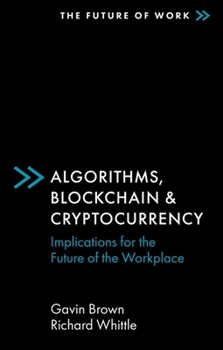 Paperback Algorithms, Blockchain & Cryptocurrency: Implications for the Future of the Workplace Book