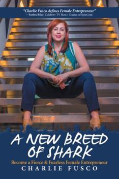 Hardcover A New Breed of Shark: Become a Fierce & Fearless Female Entrepreneur Book