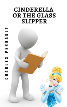 Paperback Cinderella or the glass slipper: A classic tale of all time Book