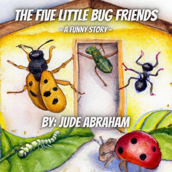 Paperback The Five Little Bug Friends: A Funny Story Book