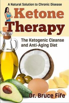 Paperback Ketone Therapy: The Ketogenic Cleanse and Anti-Aging Diet Book