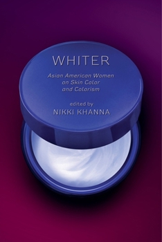 Paperback Whiter: Asian American Women on Skin Color and Colorism Book