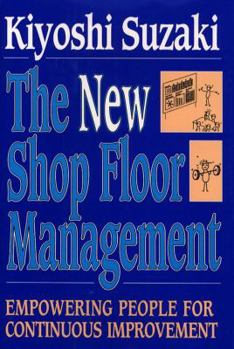 Hardcover The New Shop Floor Management: Empowering People for Continuous Improvement Book