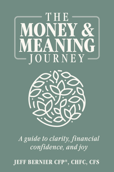 Hardcover The Money & Meaning Journey: A Guide to Clarity, Financial Confidence, and Joy Book