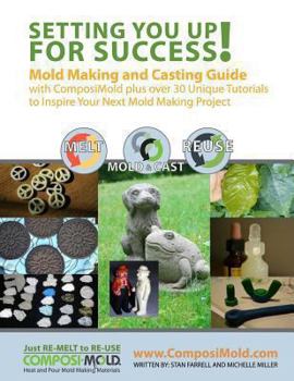 Paperback Setting You Up For Success: Mold Making and Casting Guide with ComposiMold Book