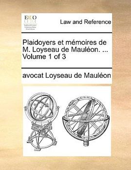 Paperback Plaidoyers Et Memoires de M. Loyseau de Maulon. ... Volume 1 of 3 [French] Book