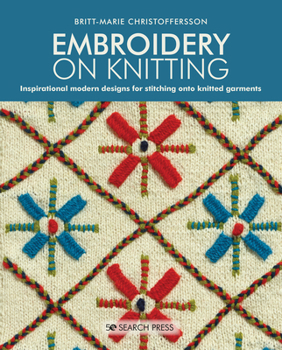 Paperback Embroidery on Knitting: Inspirational Modern Designs for Stitching Onto Knitted Garments Book