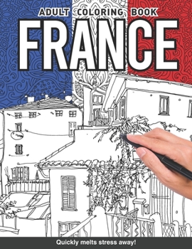 Paperback France Adults Coloring Book: french landscape paris eiffel tower gift for adults relaxation art large creativity grown ups coloring relaxation stre Book
