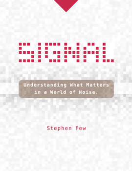 Hardcover Signal: Understanding What Matters in a World of Noise Book