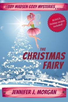 The Christmas Fairy: a Libby Madsen Mysteries Holiday Novella (Libby Madsen Cozy Mysteries) - Book #0 of the Libby Madsen Cozy Mysteries