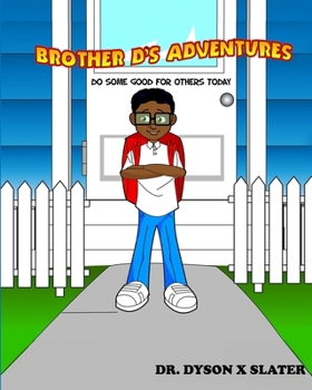 Paperback Brother D's Adventures: Do Some Good for Others Today Book