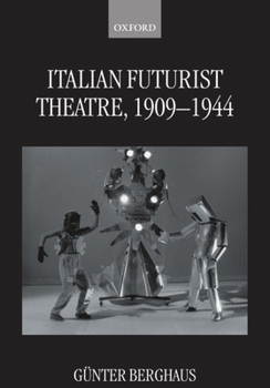 Hardcover Italian Futurist Theatre, 1909-1944 Book