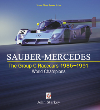 Hardcover Sauber-Mercedes - The Group C Racecars 1985-1991: World Champions Book